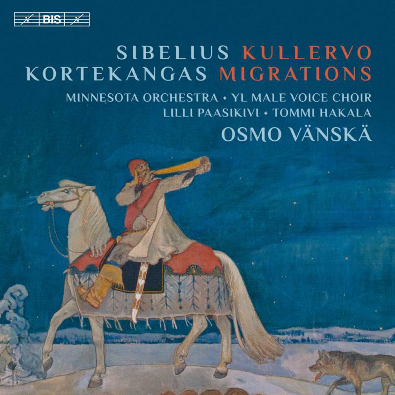 Yl Mvc/Minnesota/Vanska - Sibelius: Kullervo, Kortekangas: Migrations - BIS9048