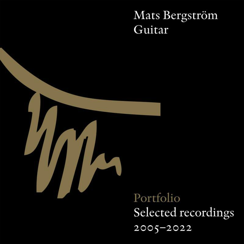MATS BERGSTROM - Mats Bergstrom: Portfolio, Selectd Recordings 2005-2022 - MBCD07