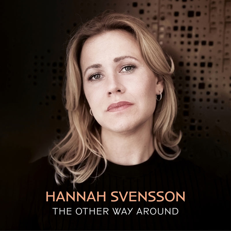 Hannah Svensson; Jan Lundgren; Ewan Svensson; Matz Nilsson; Zoltan Csorsz - Hannah Svensson - The Other Way Around - 79556874