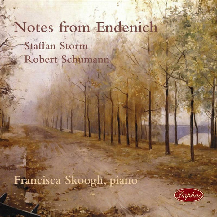 Francisca Skoogh - Staffan Storm, Robert Schumann: Notes from Endenich - DAPHNE1067