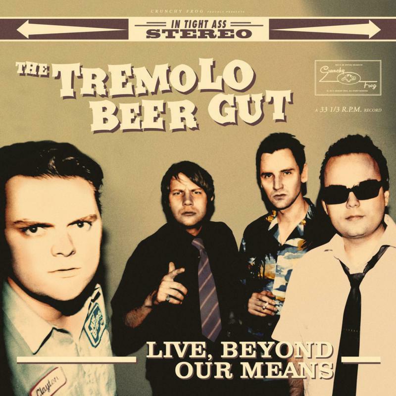 The Tremolo Beer Gut - Beyond Our Means Live - FROG1191