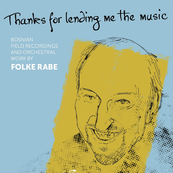 Meho Delic; Mila Senderovic; Sahin Durgut; Alja Vrabac; Mujo Vrabac; Omer Senderovic; Omer Vrabac; Naza Vrabac; Royal Stockholm Philharmonic Orchestra; Alan Gilbert - Folke Rabe: Thanks for Lending me the Music - CAP21939