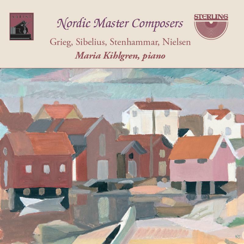 Maria Kihlgren - Nordic Master Composers: Grieg, Sibelius, Stenhammar, Nielsen - CDA1842