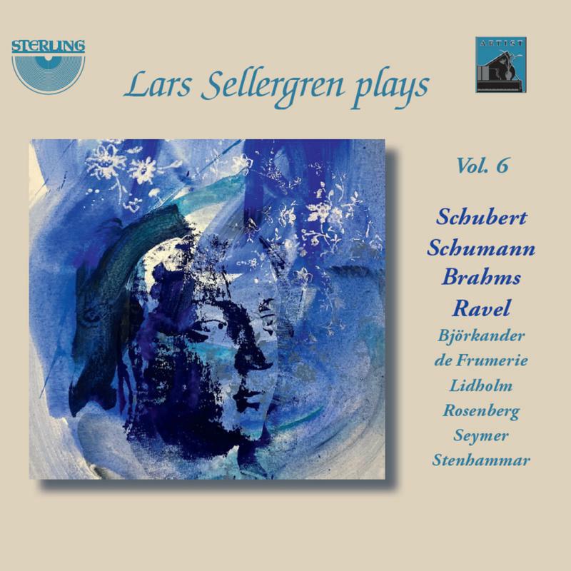 Lars Sellergren - Lars Sellergren plays Schubert, Schumann, Brahms, Ravel (Vol. 6) - CDA1851