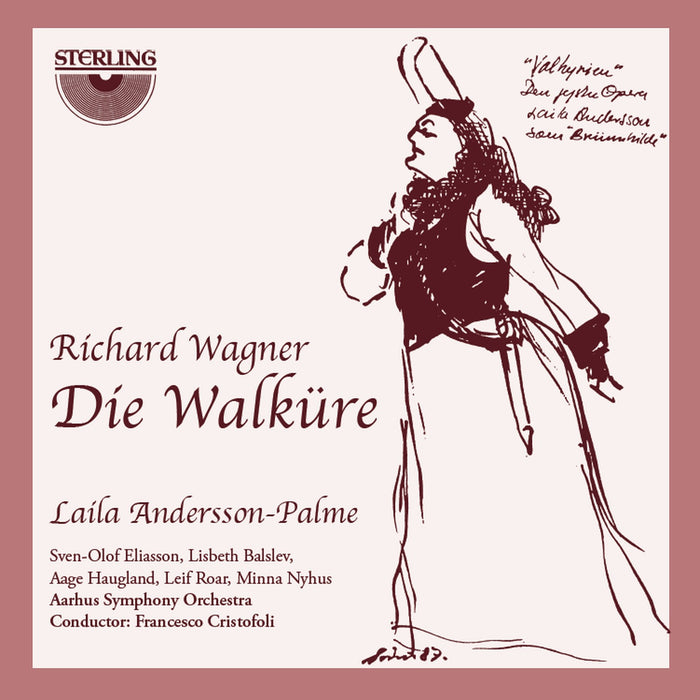 Laila Andersson-Palme; Eliasson; Lisbeth Balslev; Aage Haugland; Leif Roar; Minna Nyhus; Spliid; Steengard; Jansen; Danielsen; Rye; Mogensen; Moller; Paaske; Aarhus Symphony Orchestra; Francesco Cristofoli - Richard Wagner: Die Walkure - CDA1870