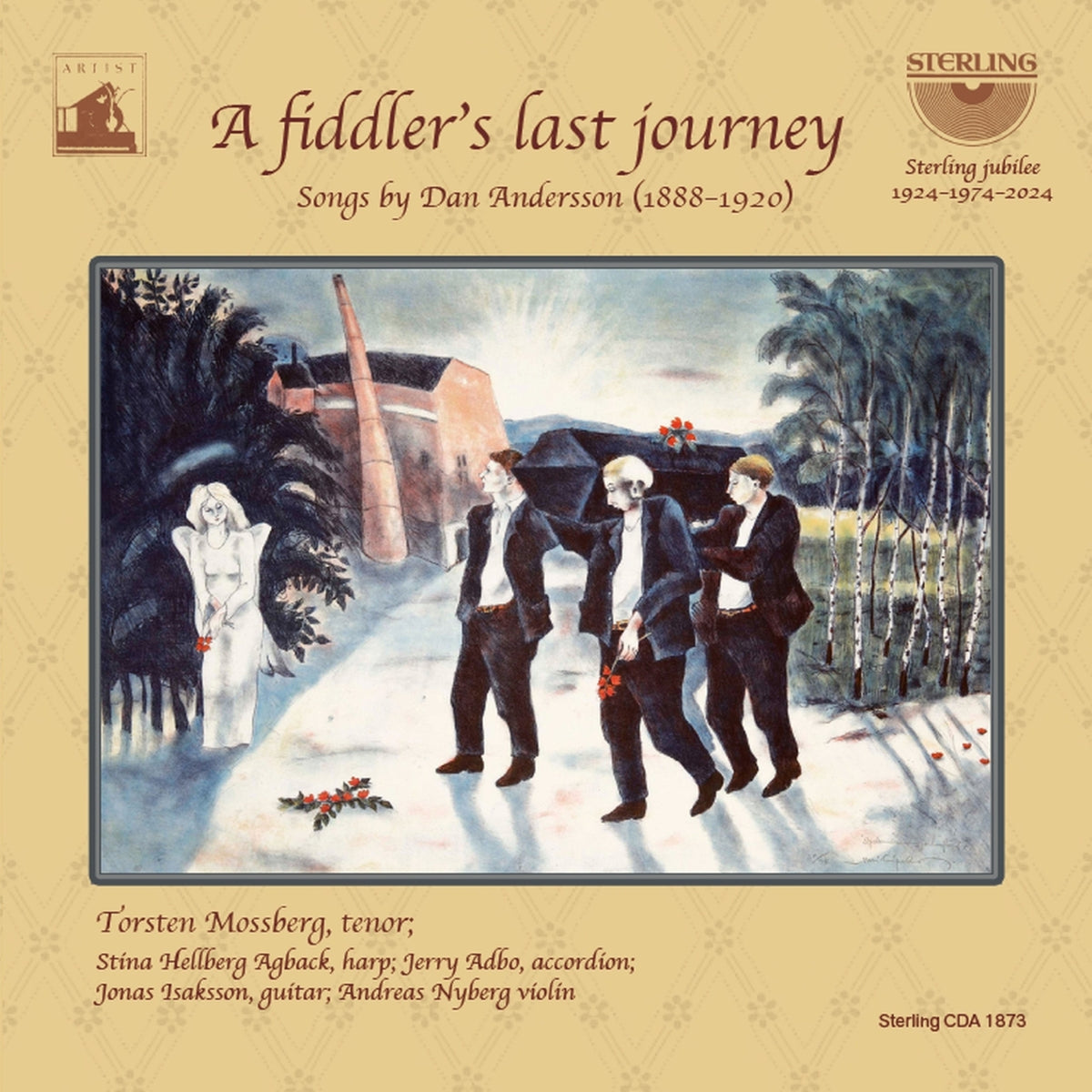 Torsten Mossberg; Stina Hellberg Agback; Jerry Adbo; Jonas Isaksson; Andreas Nyberg - A fiddler's last journey - Songs by Dan Andersson (1888-1920) - CDA1873