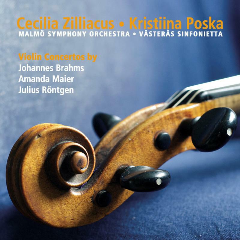 Cecilia Zilliacus - Violin Concertos by Johannes Brahms, Amanda Maier, Julius Röntgen - DBCD202