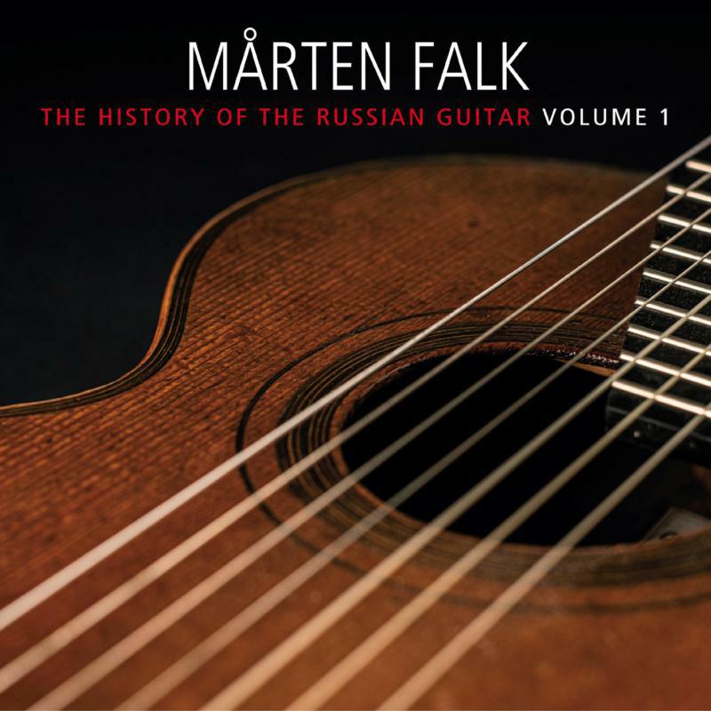 Mårten Falk - The History of the Russian Guitar, Vol. 1 - DBCD206
