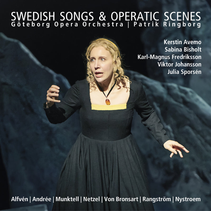 Kerstin Avemo; Sabina Bisholt; Karl-Magnus Fredriksson; Viktor Johansson; Julia Sporsen; Goteborg Opera Orchestra; Patrik Ringborg - Swedish Songs & Operatic Scenes - DBCD214
