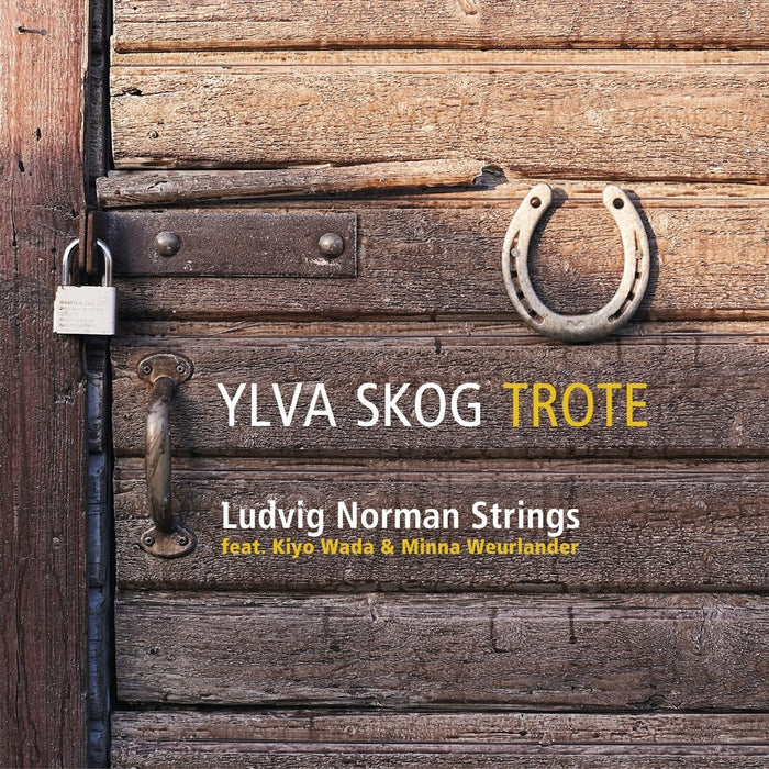 Ludvig Norman Strings; Kiyo Wada; Minna Weurlander - Ylva Skog: Trote - DBCD222