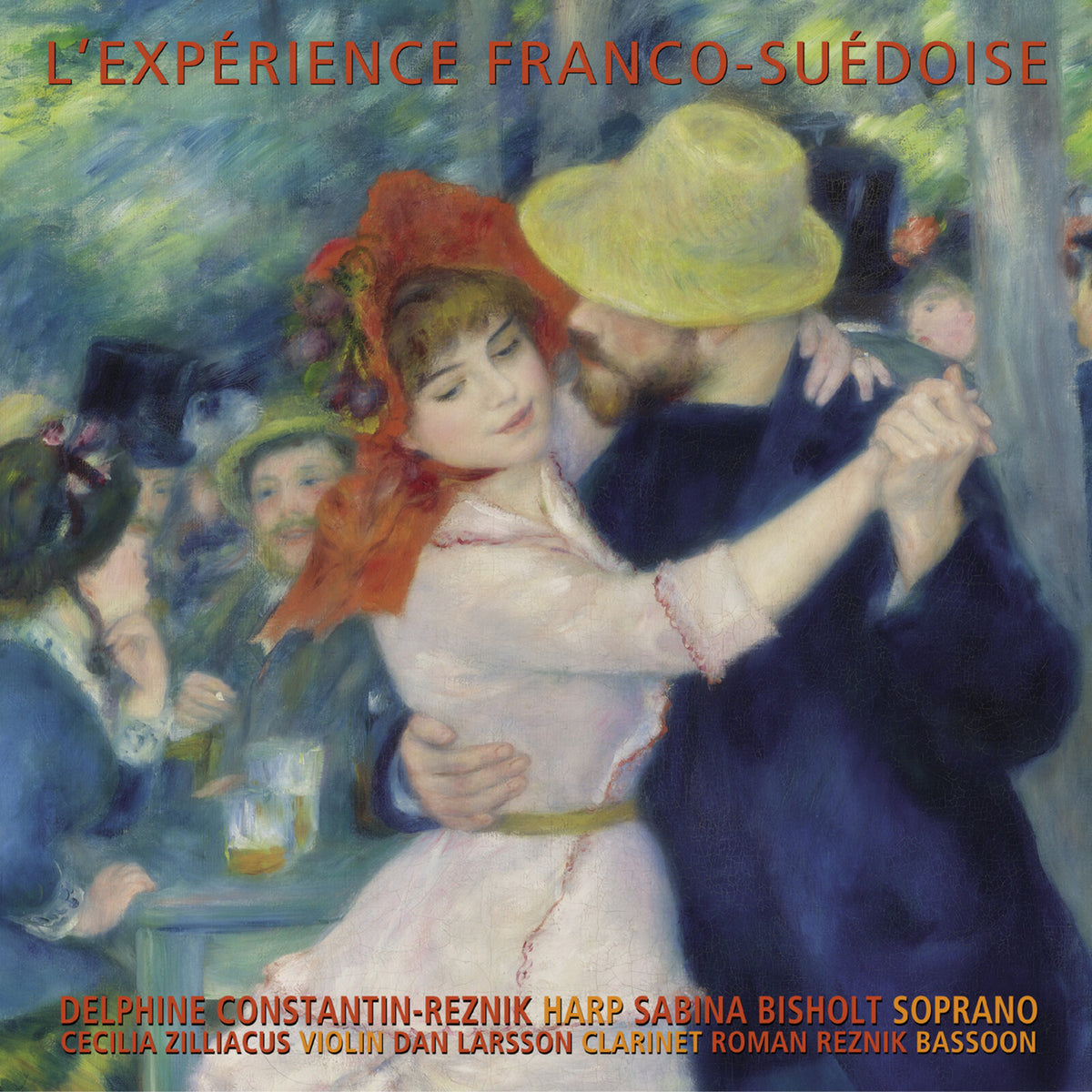 Delphine Constantin-Reznik; Sabina Bisholt; Cecilia Zilliacus; Dan Larsson; Roman Reznik - L'Experience Franco-Suedoise - DBCD223