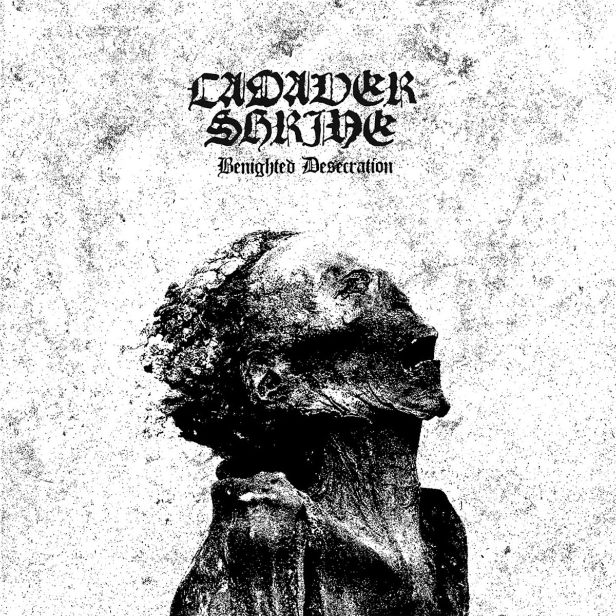 Cadaver Shine - Benighted Desecration - CR119CD