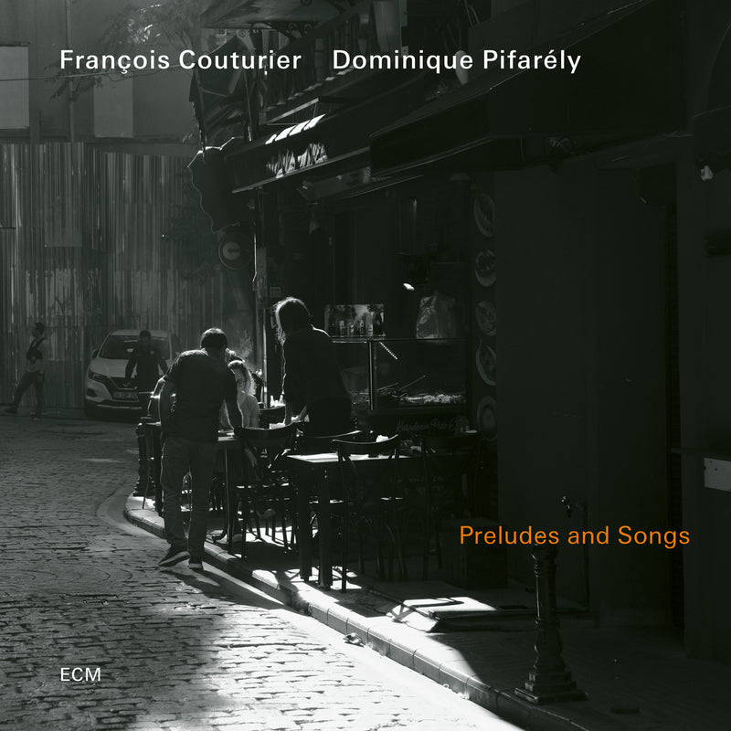 Francois Couturier & Dominique Pifarely: Preludes & Songs