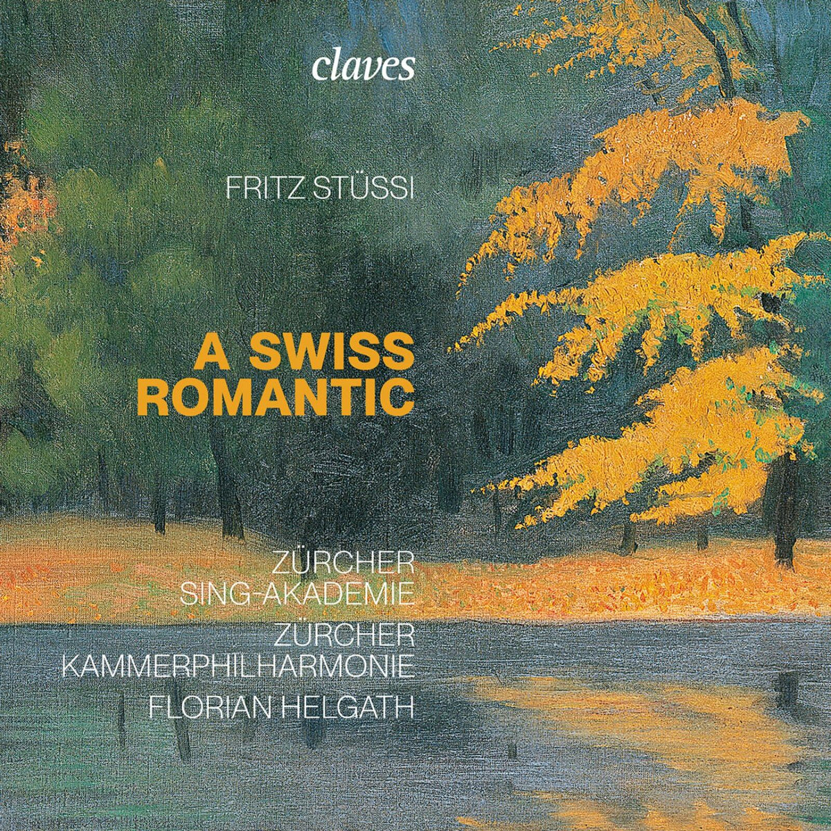 Florian Helgath, Zurcher Kammerphilharmonie - Fritz Stussi, A swiss romantic - CD3085