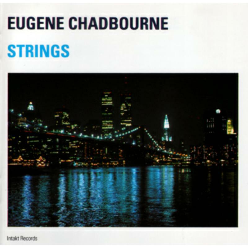 Eugene Chadbourne - Strings - INTAKT025