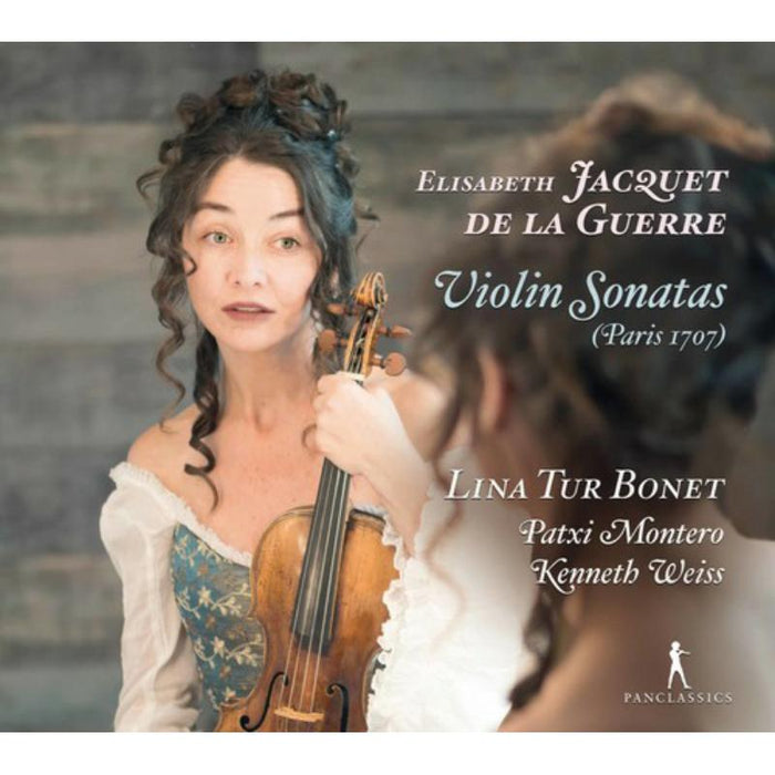 Lina Tur Bonet; Patxi Montero; Kenneth Weiss - Elisabeth Jacquet de la Guerre - Violin Sonatas (Paris 1707) - PC10380