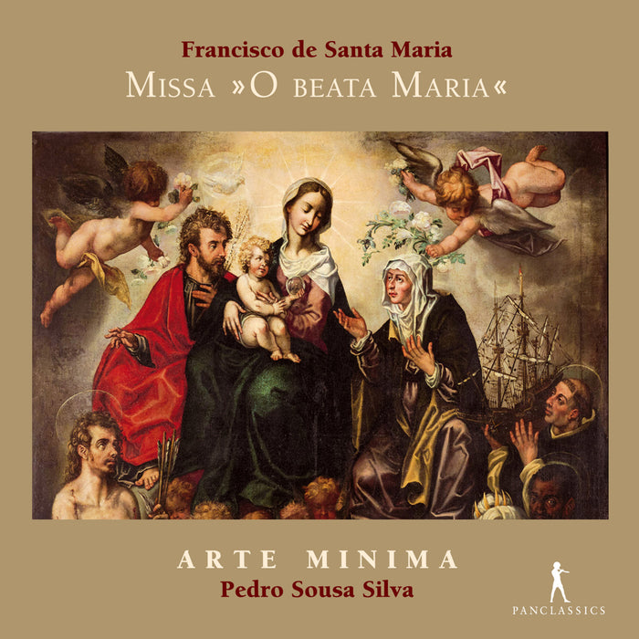 Arte Minima; Pedro Sousa Silva - Francisco de Santa Maria: Missa "O BEATA MARIA" - PC10452