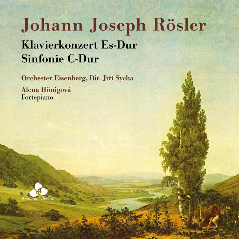 Alena Honigova, Orchester Eisenberg & Jiri Sycha - Rosler: Klavierkonzert Es-dur, Sinfonie C-Dur - KR11003