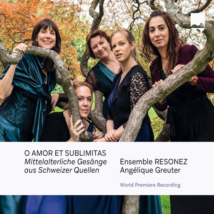Ensemble Resonez; Angelique Greuter - O Amor et Sublimitas - Medieval Songs from Switzerland - SF0024
