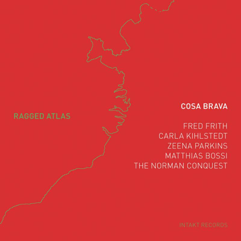 Fred & Cosa Brava Frith - Ragged Atlas - INTAKT161