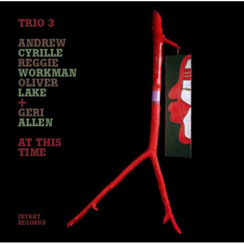 Trio 3  &  Geri Allen - At This Time - INTAKT162