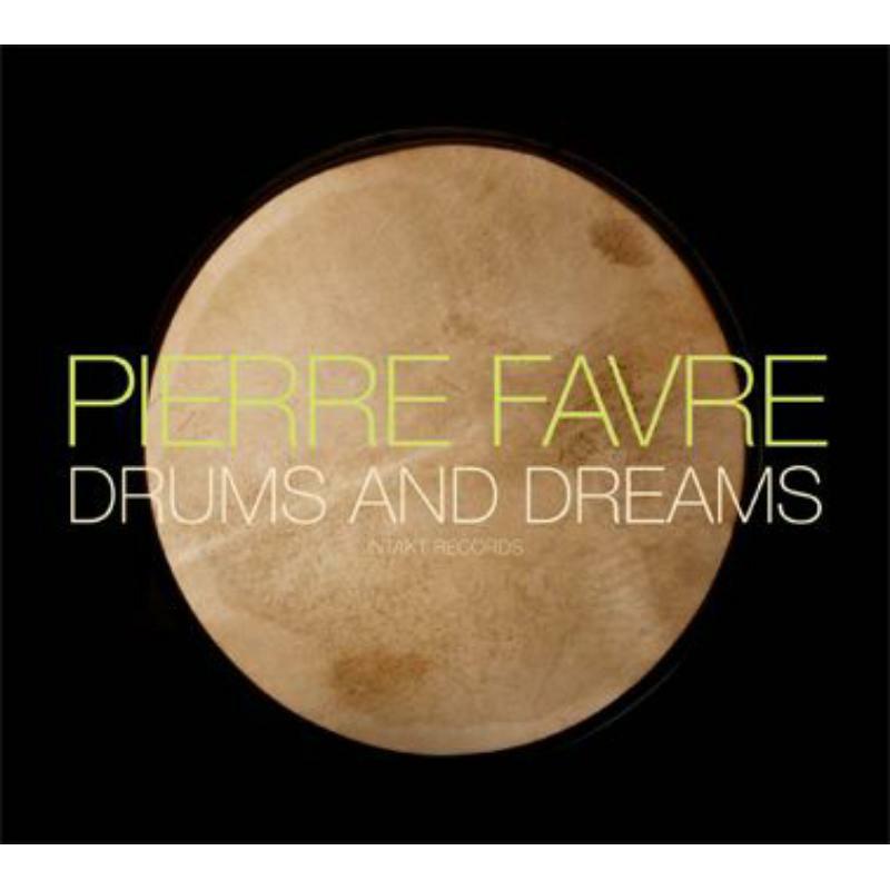 Pierre Favre - Drums And Dreams - INTAKT197