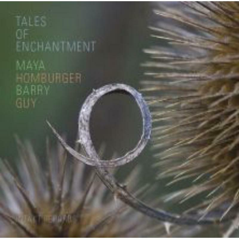 Maya Homburger Barry Guy - Tales Of Enchantment - INTAKT202