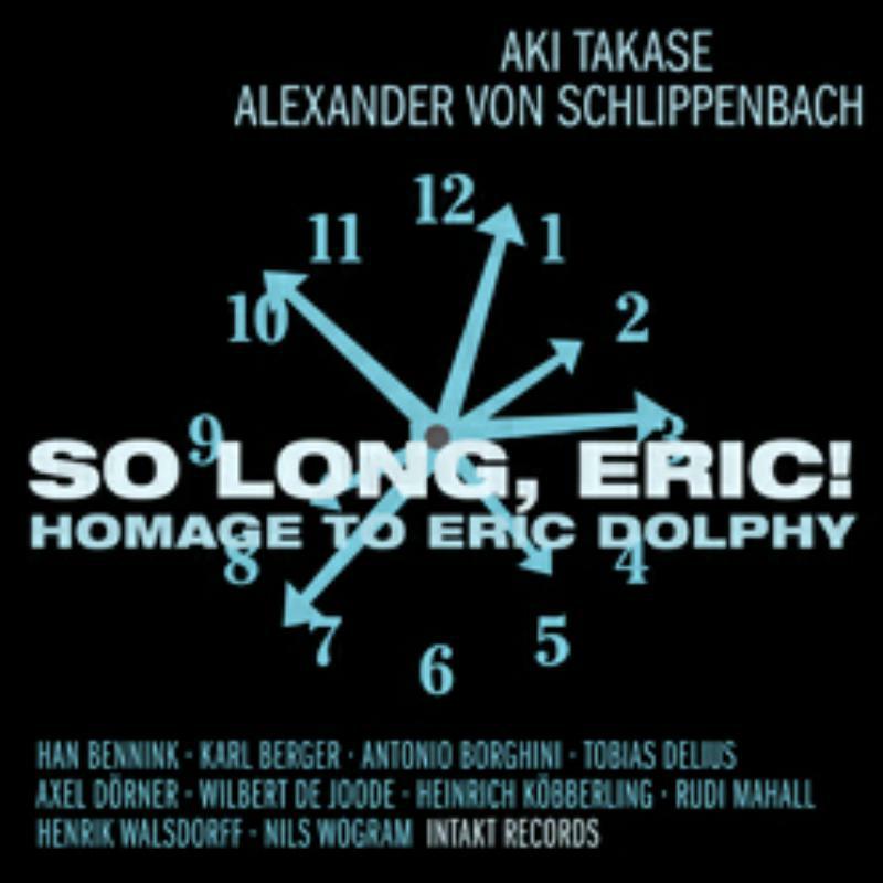 Alexander & Von Schlippenbach - Eric! A Homage To Eric So Long - INTAKT239