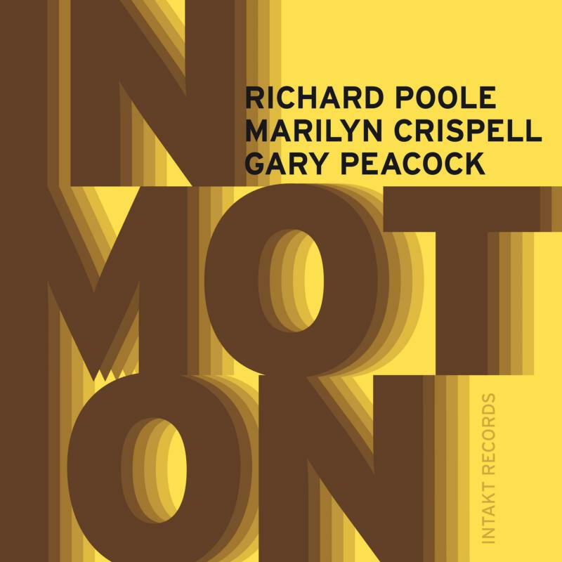 Richard,Marilyn Crispell Poole - In Motion - INTAKT264