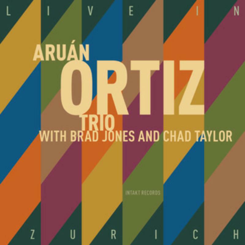 Aruan Trio Ortiz - Live In Zurich - INTAKT301