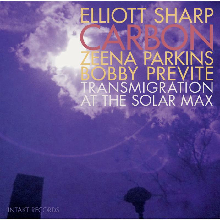 Elliott Sharp Carbon - Transmigration At The Solar Ma - INTAKT311