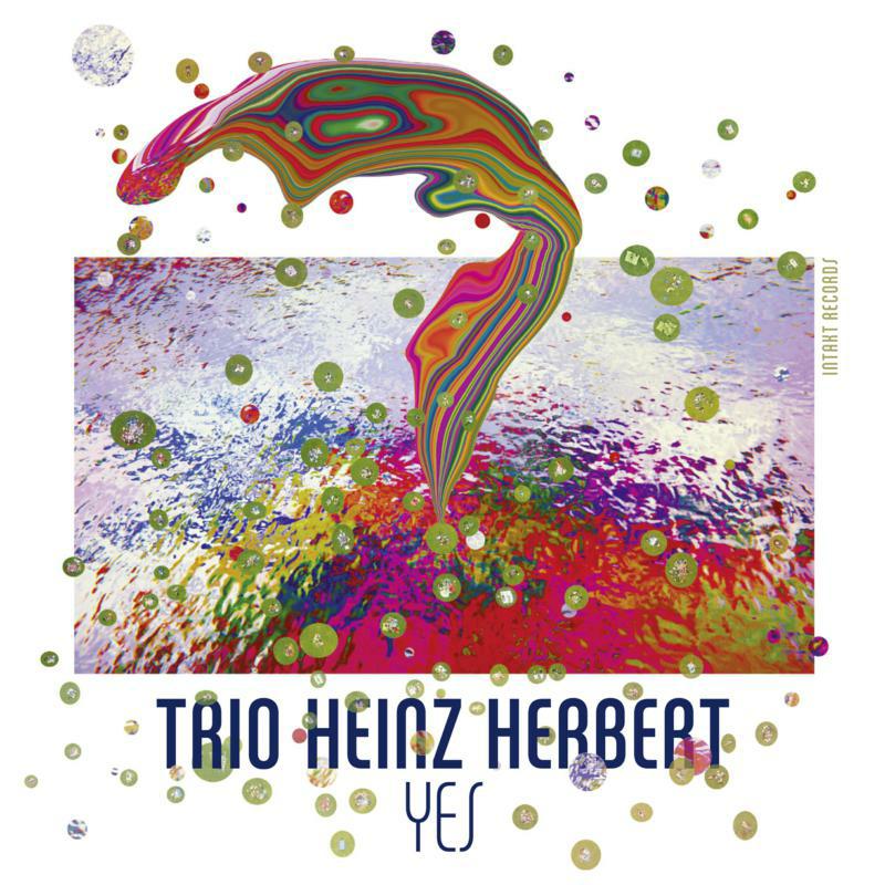 Heinz Herbert Trio - Yes - INTAKT317