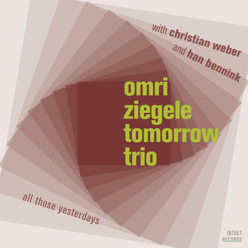 Omri Ziegele - Tomorrow Trio - INTAKT333