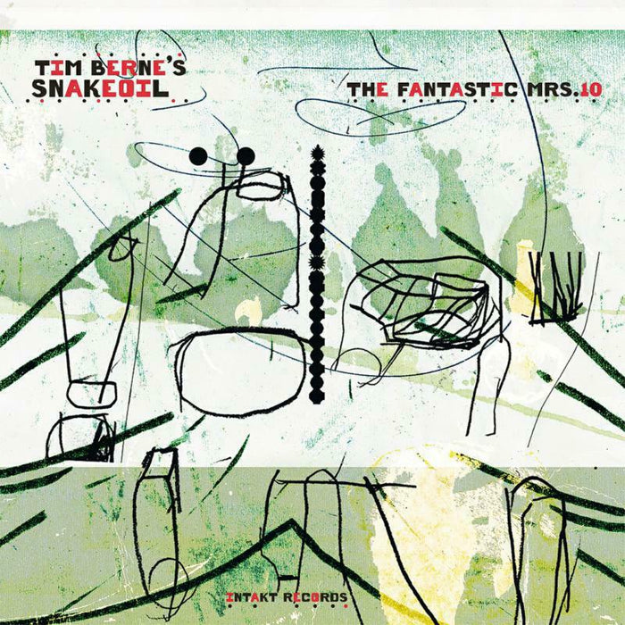 Tim Berne's Snakeoil - The Fantastic Mrs. 10 - INTAKT340