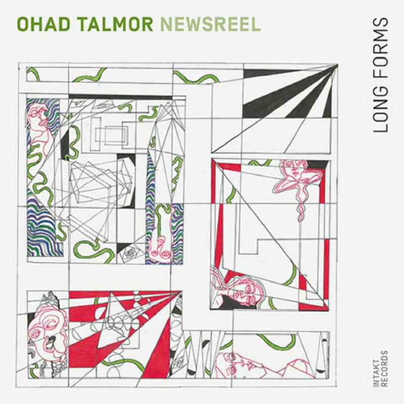 Ohad Talmor Newsreel Sextet - Long Forms - INTAKT341