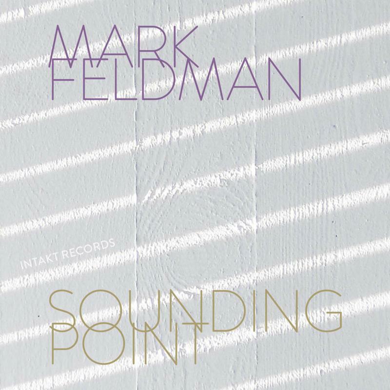 Mark Feldman - Sounding Point - INTAKT354