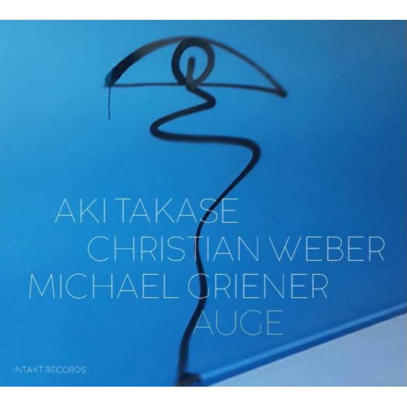 Aki Takase,Christian Weber & Michael Griener - Auge - INTAKT356