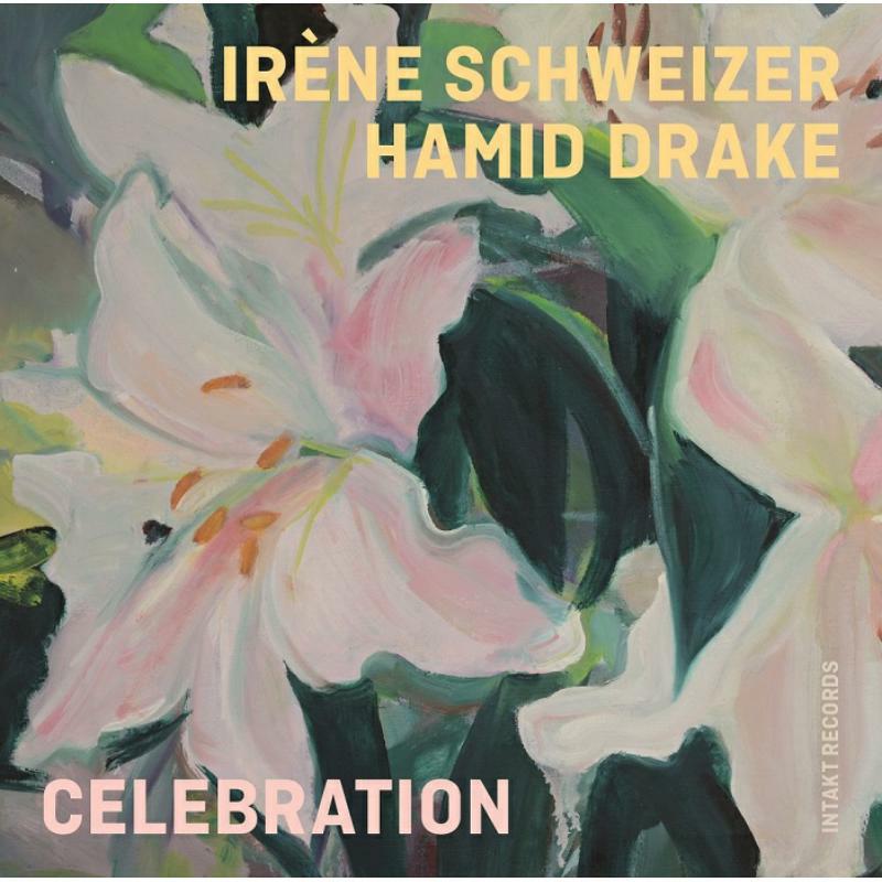 Schweizer, Irene & Hamid Drake - Celebration - INTAKT363