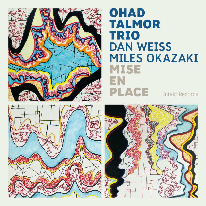 Ohad Talmor Trio - Mis En Place - INTAKT366