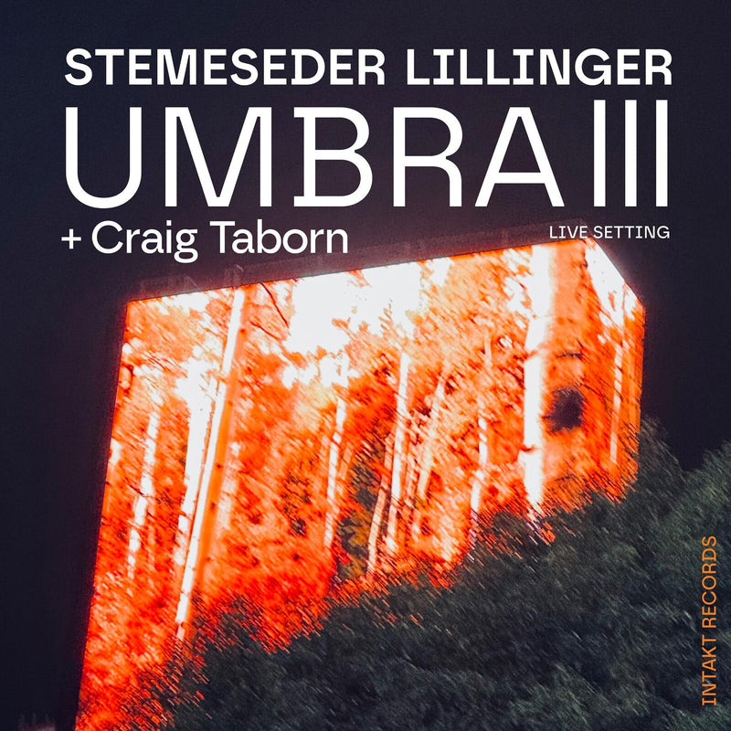 Stemeseder Lillinger With Craig Taborn - Umbra III - INTAKT432