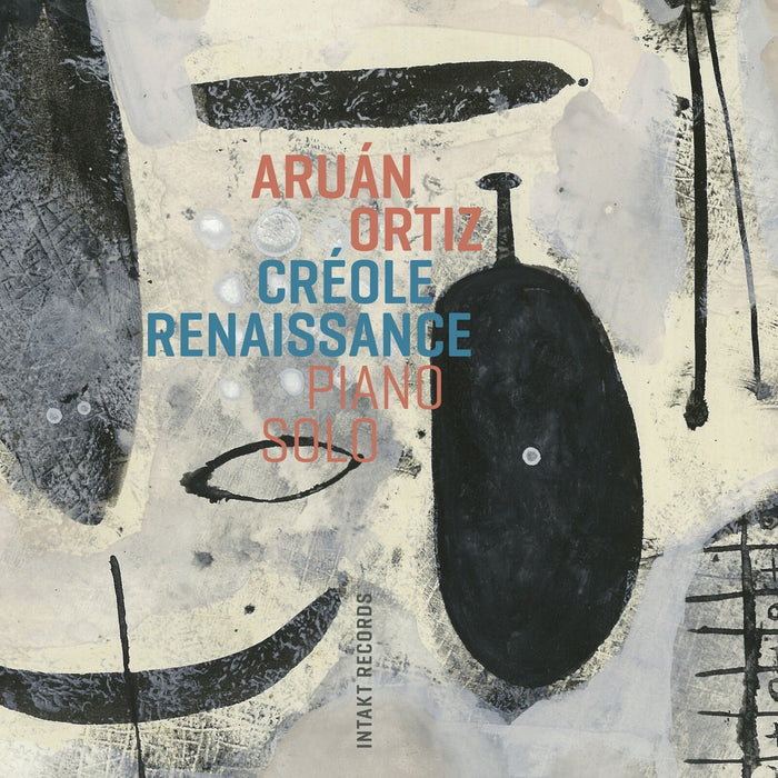 Aruan Ortiz - Creole Renaissance - Piano Solo - INTAKT441