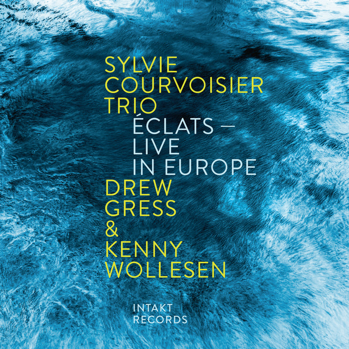 Sylvie Courvoisier Trio - Eclats - Live In Europe - INTAKT452
