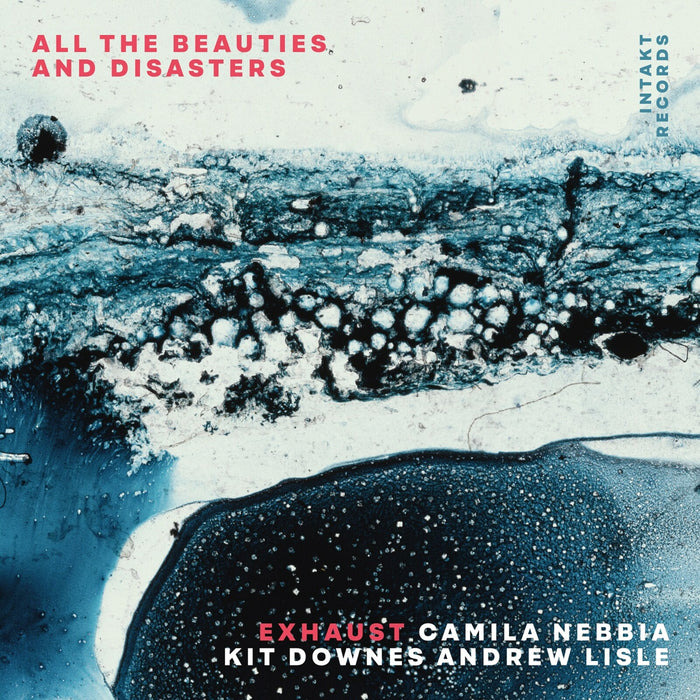 Exhaust - All The Beauties And Disasters - INTAKT460