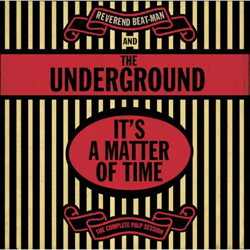 Reverend Beat-Man & The Underground - It's A Matter Of Time - The Complete Palp Session - VRLP12130