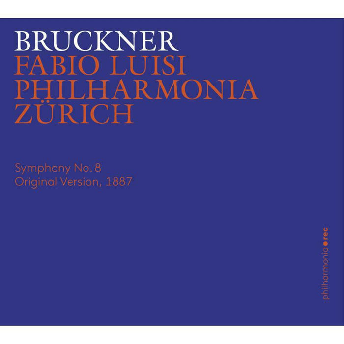 Philharmonia Zurich/Luisi - Bruckner: Symphony No. 8 - PHR0105