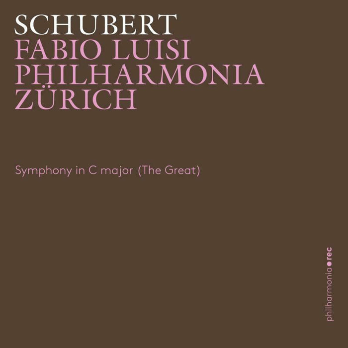 Philharmonia Zurich/Luisi - Franz Schubert: Symphony in C Major (The Great) - PHR0111