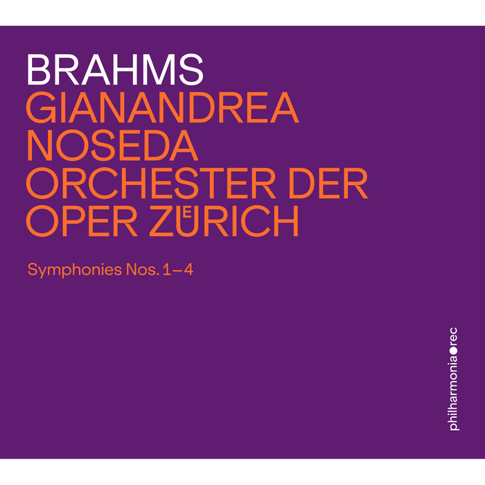 Orchester der Oper Zurich; Gianandrea Noseda - Johannes Brahms: Symphonies Nos. 1-4 - PHR0116