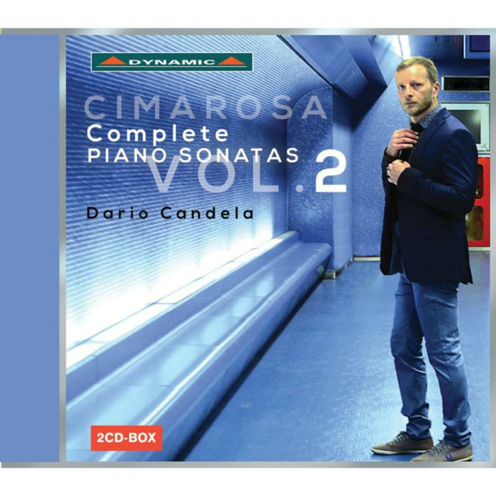 Dario Candela - Domenico Cimarosa: Complete Piano Sonatas Vol.2 - CDS7790