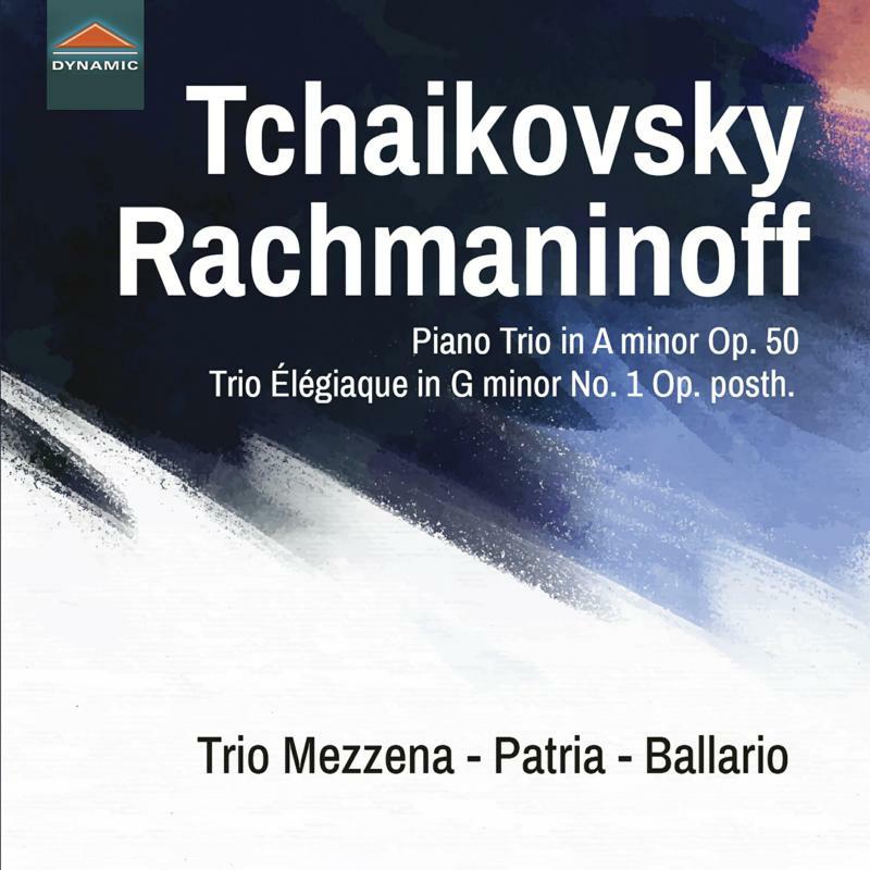 Trio Mezzena Patria Ballario - Pyotr Il'yich Tchaikovsky: Piano Trio in A Minor Op. 50, Sergey Rachmaninoff: Trio Élégiaque in G minor No. 1 Op. posth. - CDS7825