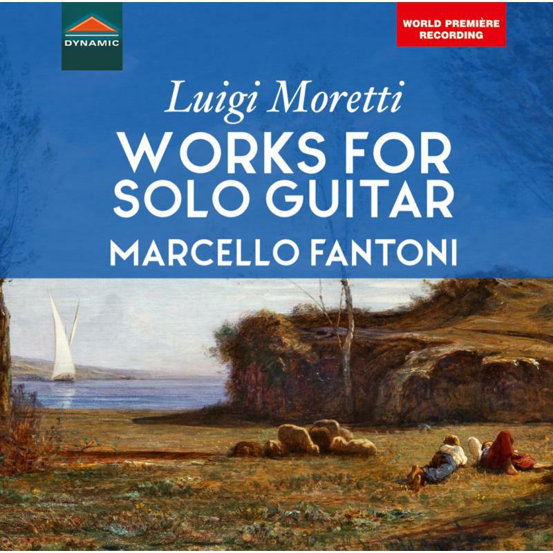 Marcello Fantoni - Luigi Moretti: Works for Solo Guitar - CDS7828